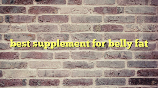 best supplement for belly fat
