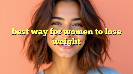 best way for women to lose weight