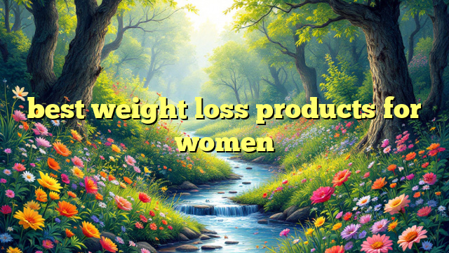 best weight loss products for women