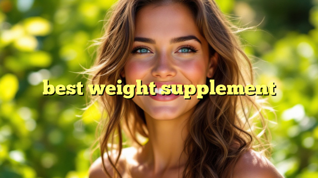 best weight supplement
