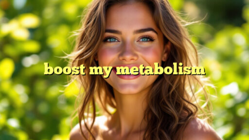 boost my metabolism