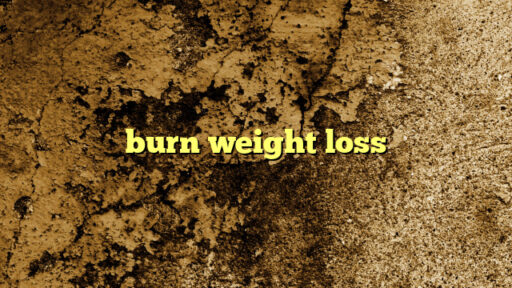 burn weight loss