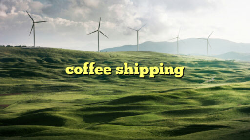 coffee shipping