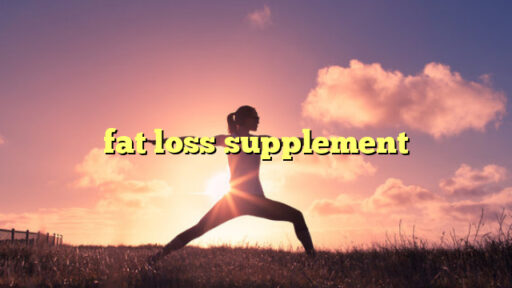 fat loss supplement