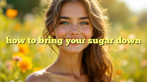 how to bring your sugar down