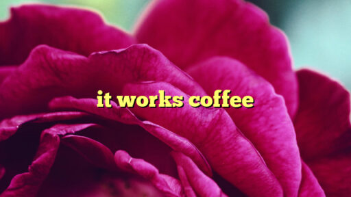 it works coffee