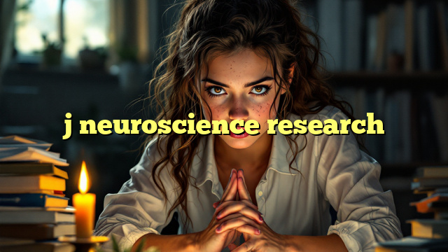 j neuroscience research