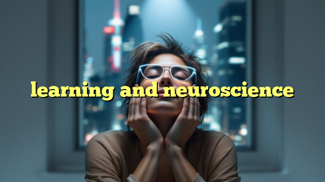 learning and neuroscience