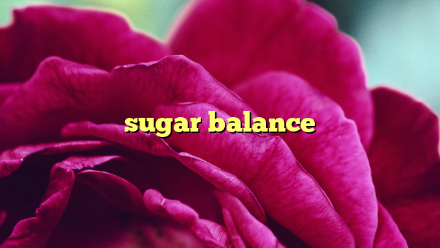 sugar balance