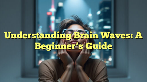 Understanding Brain Waves: A Beginner's Guide