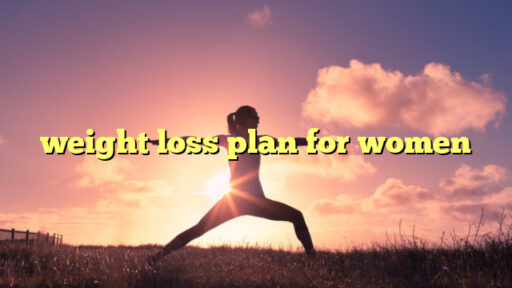 weight loss plan for women