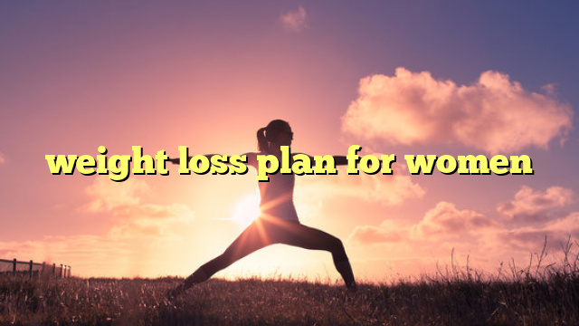weight loss plan for women
